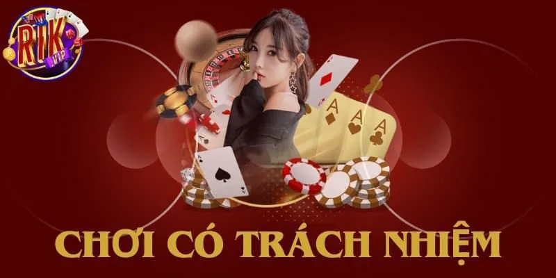 Khái niệm "Chơi có trách nhiệm"