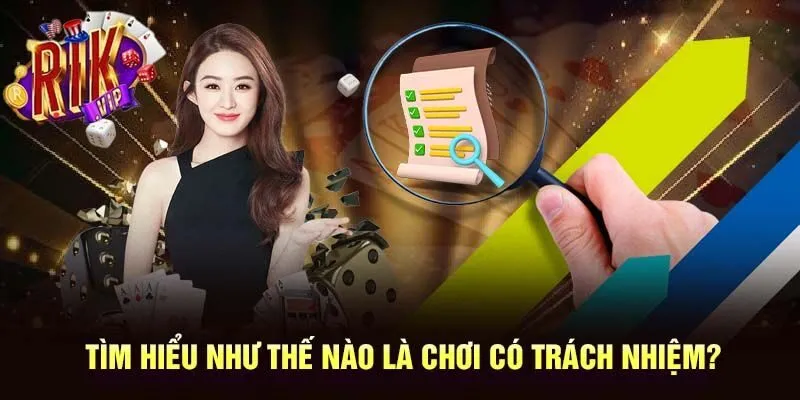 Lợi ích của việc chơi có trách nhiệm Rikvip